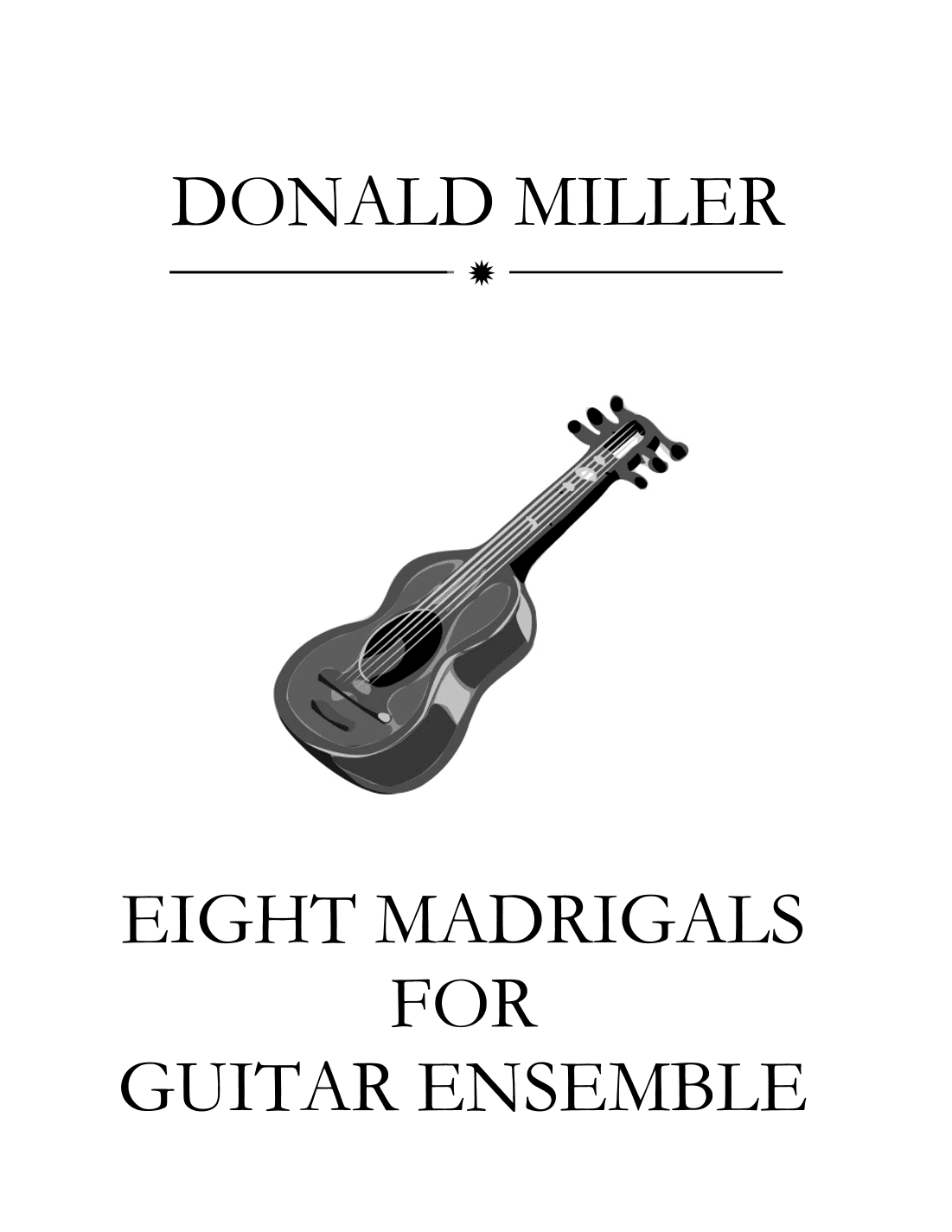 Eight Madrigals for Guitar Ensemble (arr. Donald Miller)
