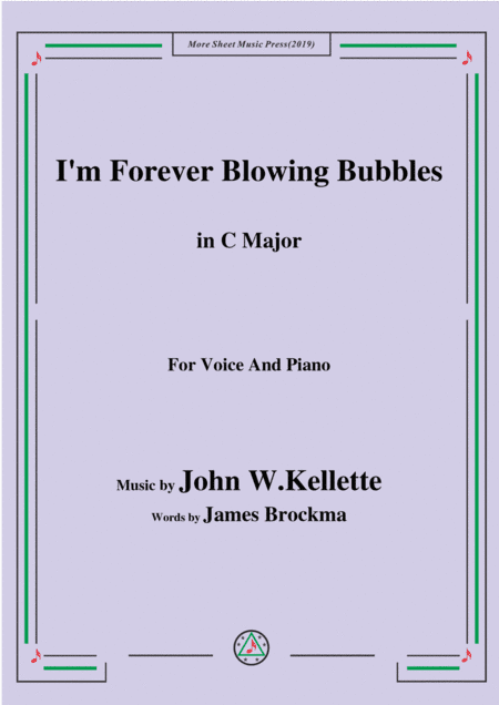 John W. Kellette-I'm Forever Blowing Bubbles,in C Major,for Voice and Piano (arr. MSM)