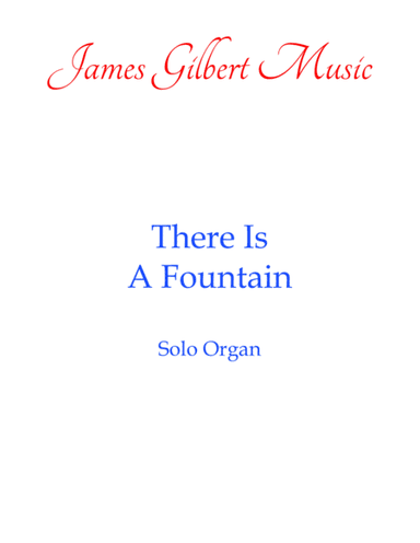 There Is A Fountain (arr. James Gilbert)