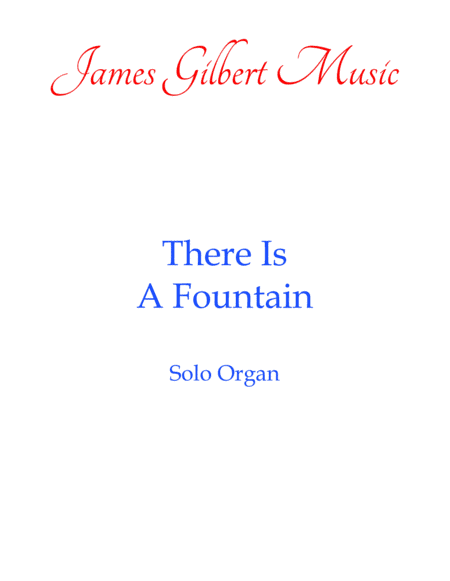 There Is A Fountain (arr. James Gilbert)