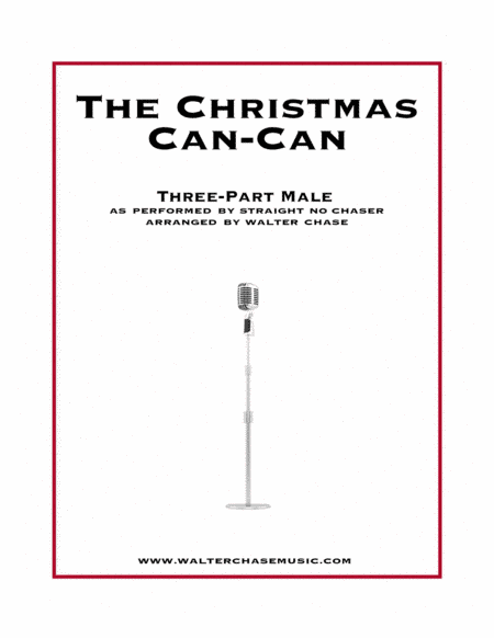 The Christmas Can-Can (as performed by Straight No Chaser) - Three-Part Male (arr. Walter Chase)