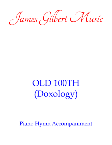 OLD 100TH (Doxology; Praise God From Whom All Blessings Flow) (arr. James Gilbert)