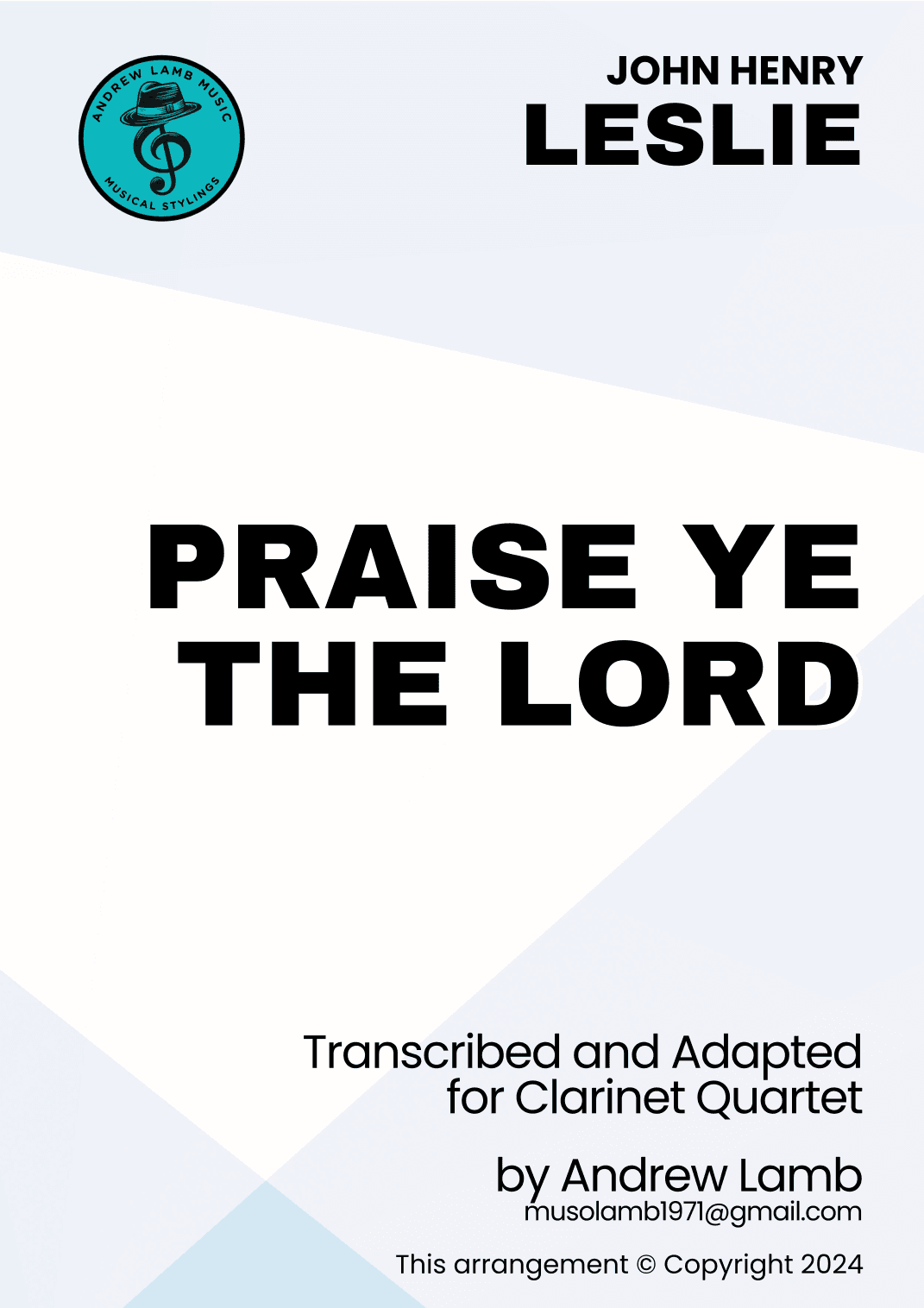 John Henry Leslie | Praise Ye The Lord (arr. for Clarinet Quartet) (arr. Andrew Lamb)