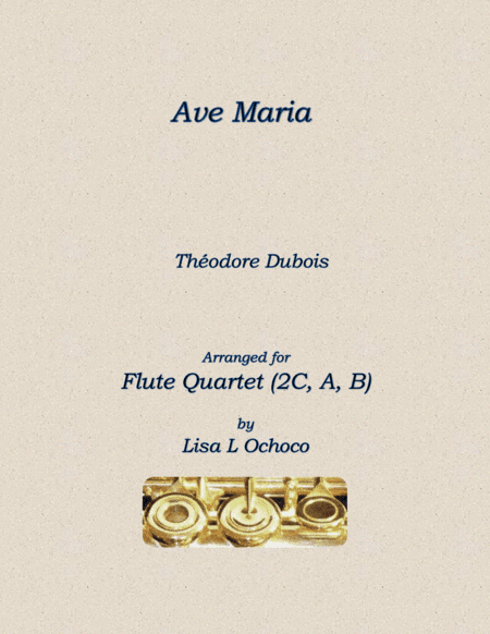 Ave Maria for Flute Quartet (2C, A, B) (arr. Lisa L Ochoco)