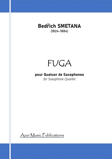FUGA Bedrich SMETANA (1824-1884) for SAXOPHONE QUARTET (arr. Jean-Louis Couturier)
