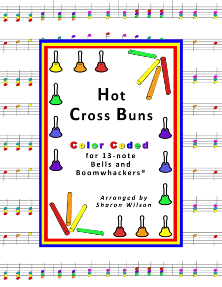 Hot Cross Buns (for 13-note Bells and Boomwhackers with Color Coded Notes) (arr. Sharon Wilson)