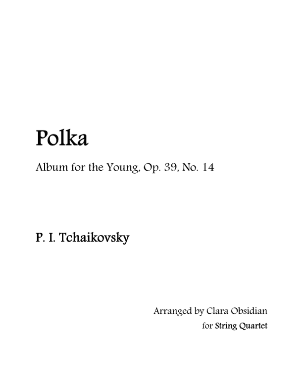 Album for the Young, op 39, No. 14: Polka for String Quartet (arr. Clara Obsidian)