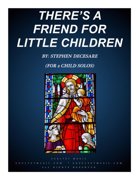 There's A Friend For Little Children (for 2 Child Solos)