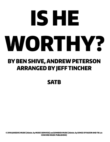 Is He Worthy? (arr. Jeff Tincher)