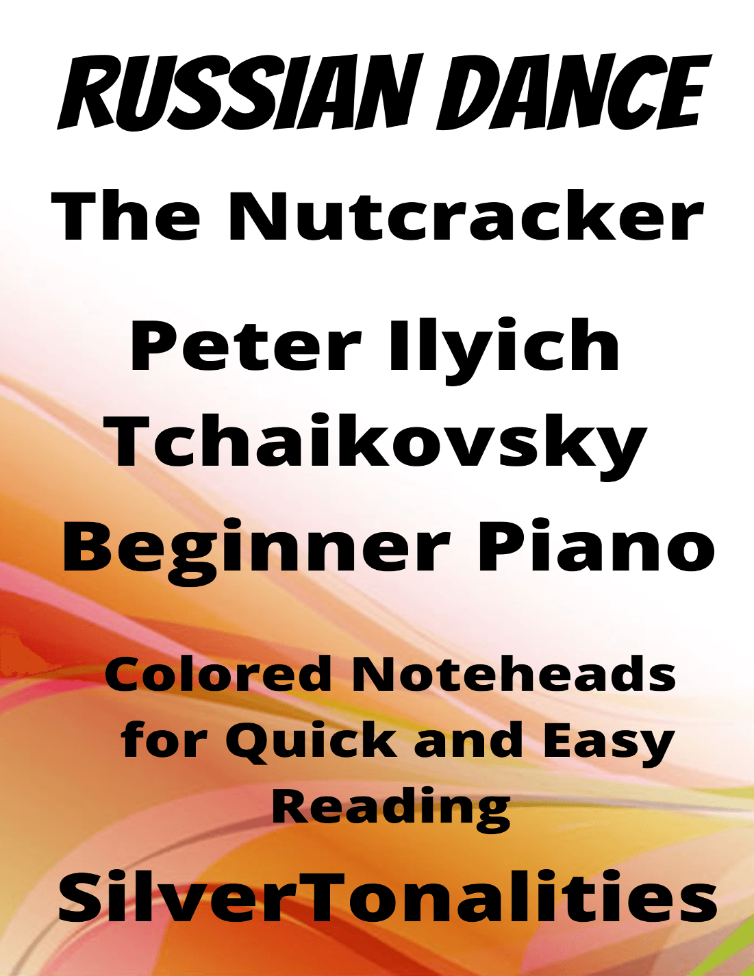 Russian Dance Nutcracker Suite Beginner Piano Sheet Music with Colored Notation (arr. SilverTonalities)