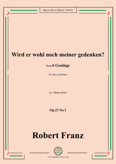 Franz-Wird er wohl noch meiner gedenken?in c sharp minor,Op.23 No.1,for Voice and Piano (arr. OSM Press)