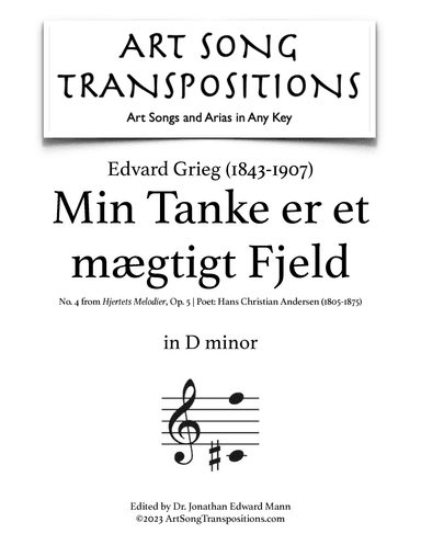GRIEG: Min Tanke er et mægtigt Fjeld, Op. 5 no. 4 (transposed to D minor) (arr. ArtSongTranspositions.com)