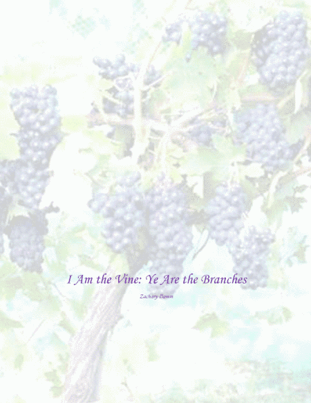 I Am the True Vine: Ye Are the Branches-Woodwind and String Quartet (arr. Zachary Damm)