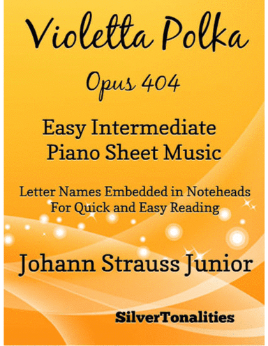 Violetta Polka Opus 404 Easy Intermediate Piano Sheet Music (arr. SilverTonalities)