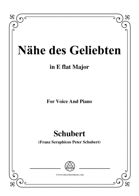 Schubert-Nähe des Geliebten,Op.5 No.2,in E flat Major,for Voice&Piano (arr. MSM)