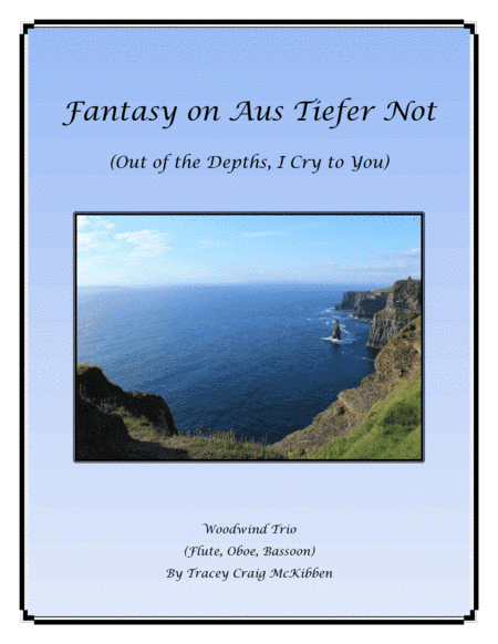 Fantasy on Aus Tiefer Not (Woodwind Trio) (arr. Tracey Craig McKibben)