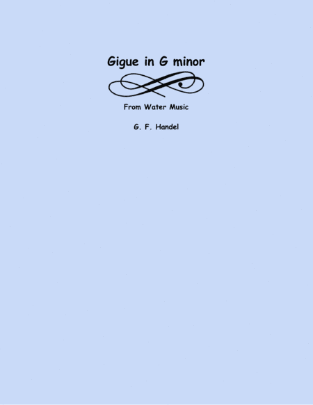 Gigue in G minor from Water Music (two violins and cello) (arr. Lena Seeger)