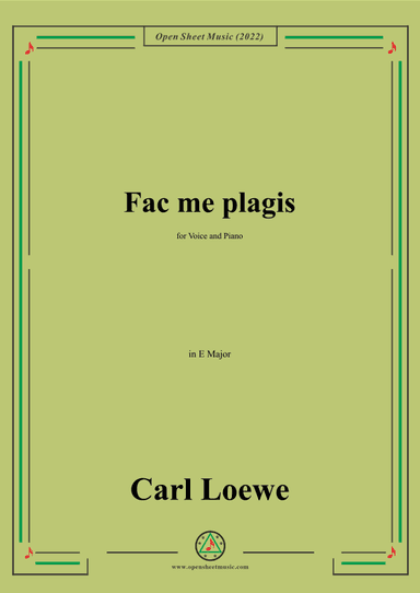 Loewe-Fac me plagis,in E Major,for Voice and Piano (arr. OSM Press)