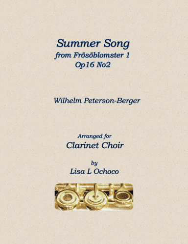 Summer Song from Frösöblomster 1, Op16 No2 for Clarinet Choir (arr. Lisa L Ochoco)