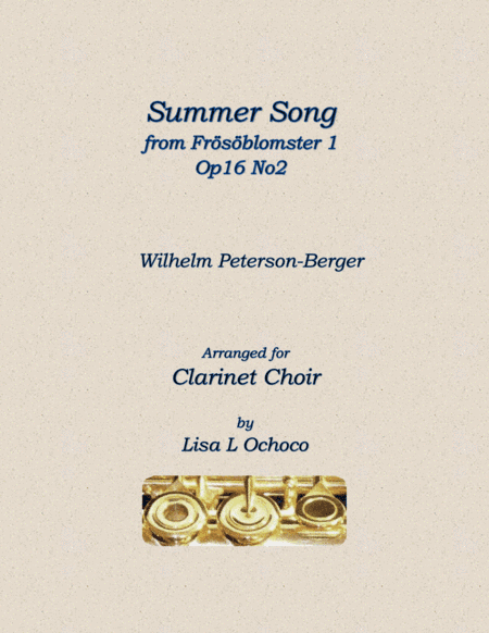 Summer Song from Frösöblomster 1, Op16 No2 for Clarinet Choir (arr. Lisa L Ochoco)