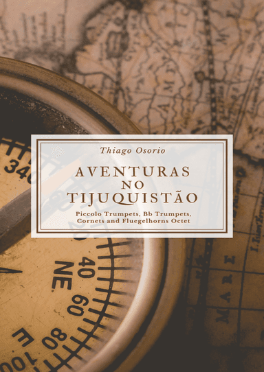 Aventuras no Tijuquistão - Piccolo Trumpets, Bb Trumpets, Cornets and Fluegelhorns Octet