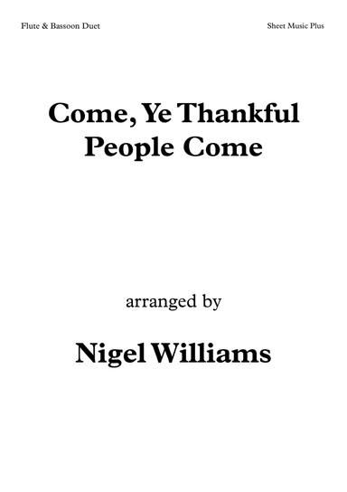 Come, Ye Thankful People Come. Duet for Flute and Bassoon (arr. Nigel Williams)