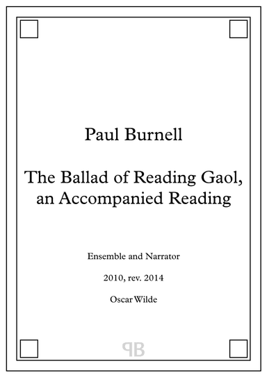 The Ballad of Reading Gaol, an Accompanied Reading, for ensemble and narrator