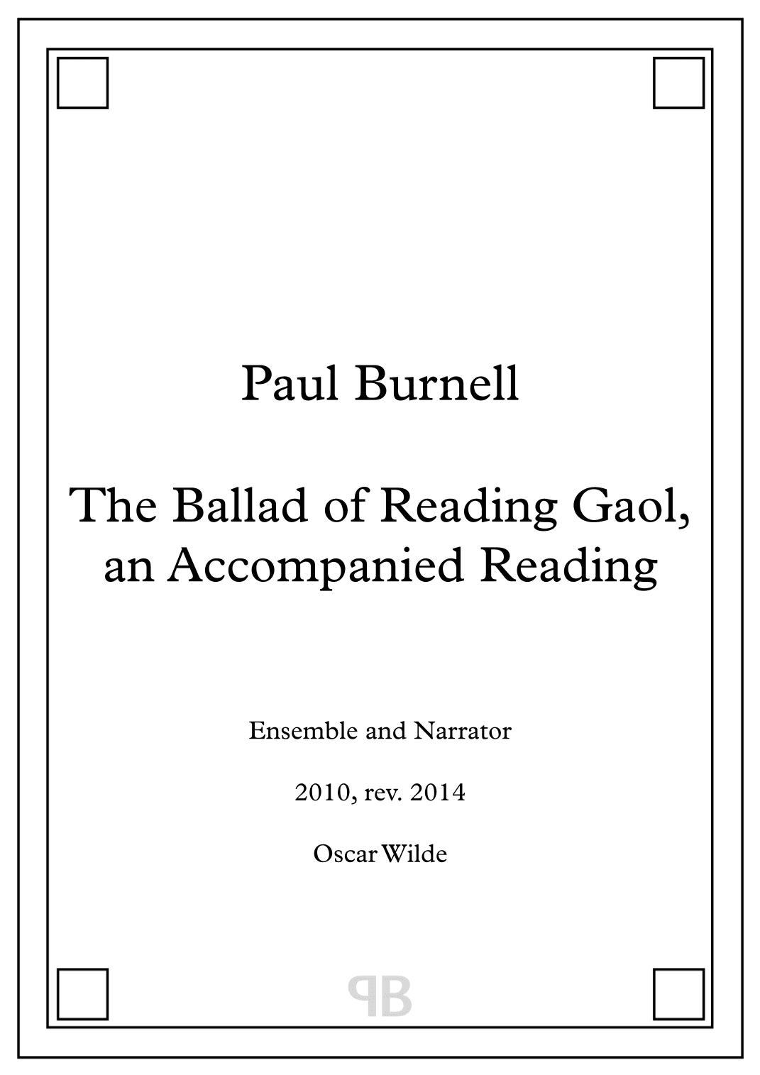 The Ballad of Reading Gaol, an Accompanied Reading, for ensemble and narrator