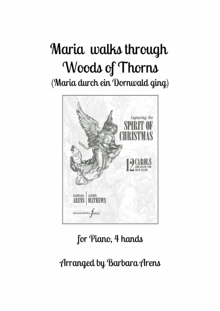 Maria walks through Woods of Thorns (Maria durch ein Dornwald ging) (arr. Barbara Arens)