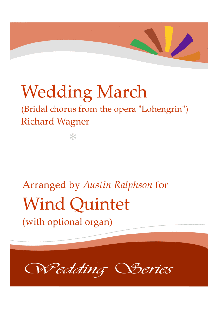 Wedding March (Bridal Chorus from 'Lohengrin': Here Comes The Bride) - wind quintet with organ (arr. Austin Ralphson)