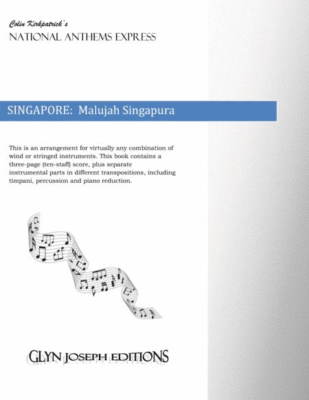 Singapore National Anthem:  Malujah Singapura ("Onward Singapore") (arr. Colin Kirkpatrick)