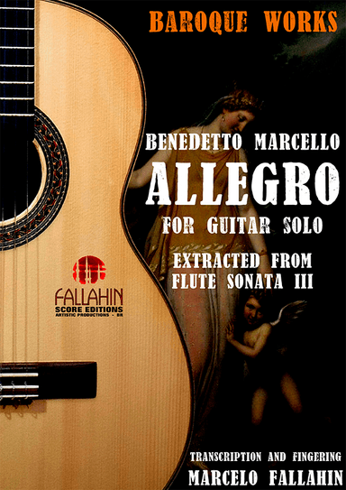 ALLEGRO (FLUTE SONATA III)  BENEDETTO MARCELLO - FOR GUITAR SOLO (arr. Marcelo Fallahin)