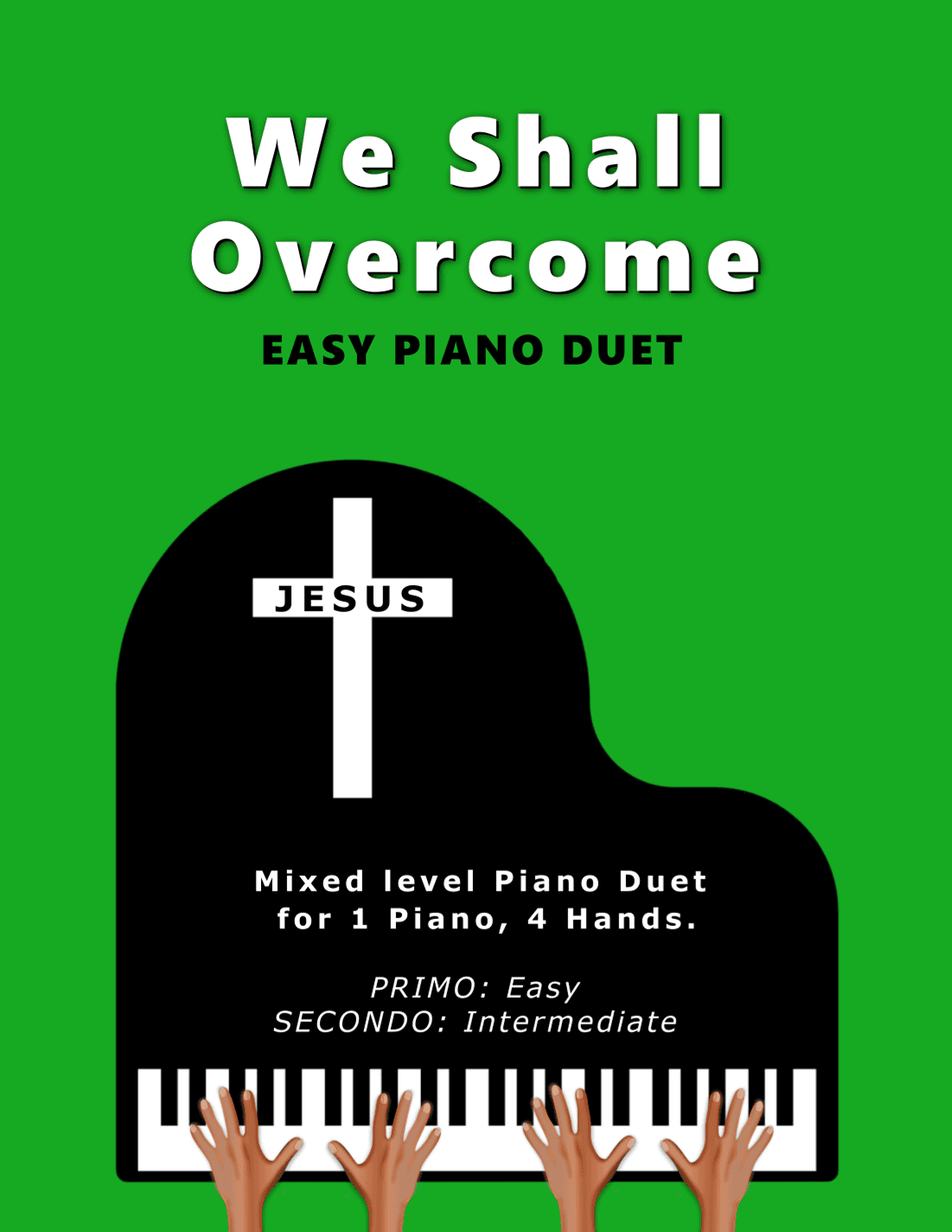 We Shall Overcome (Easy 1 Piano, 4 Hands Duet) (arr. Sharon Wilson)