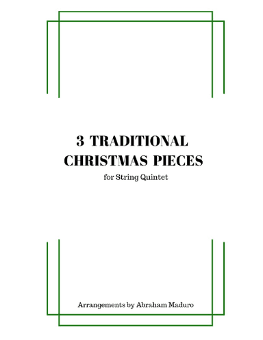 3 Traditional Christmas Pieces for String Quintet (arr. Abraham Maduro)