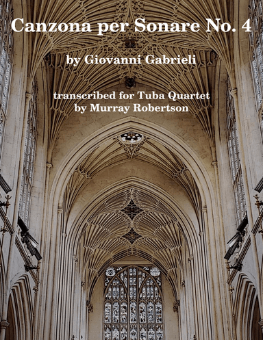 Canzona per Sonare No. 4 (Tuba/Euphonium Quartet) (arr. Murray Robertson)