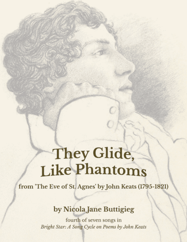 They Glide, Like Phantoms (from Bright Star: A Song Cycle on Poems by John Keats)