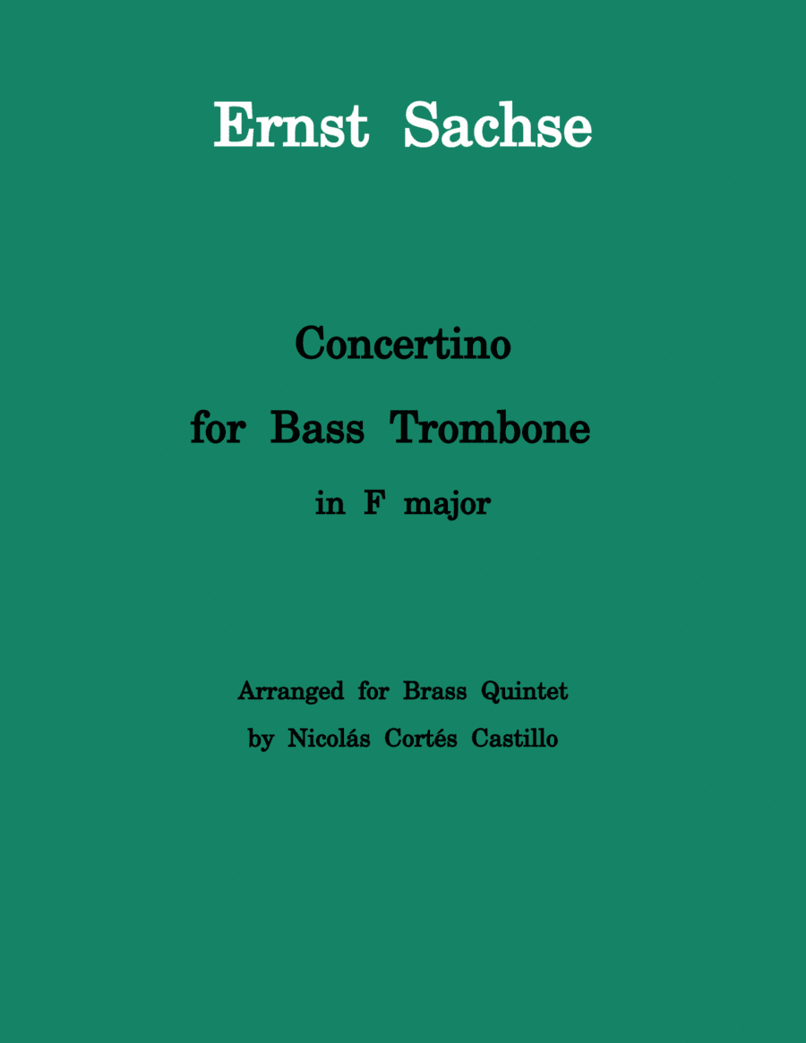 Ernst Sachse - Concertino for Bass Trombone (for Brass Quintet) (arr. Nicolás Cortés Castillo)