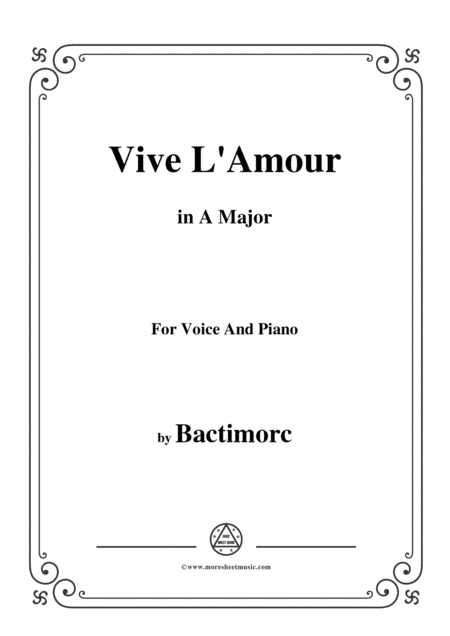Bactimorc-Vive L'Amour,in A Major,for Voice and Piano (arr. MSM)