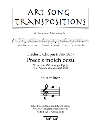 CHOPIN: Precz z moich oczu, Op. 74 no. 6 (transposed to A minor) (arr. ArtSongTranspositions.com)