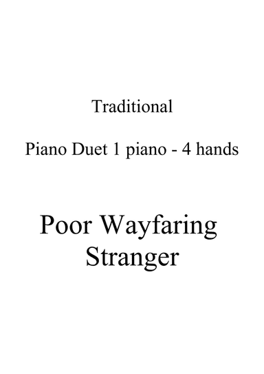 Poor Wayfaring Stranger - Piano Duet - 1 piano, 4 hands (arr. Ene Nixon)