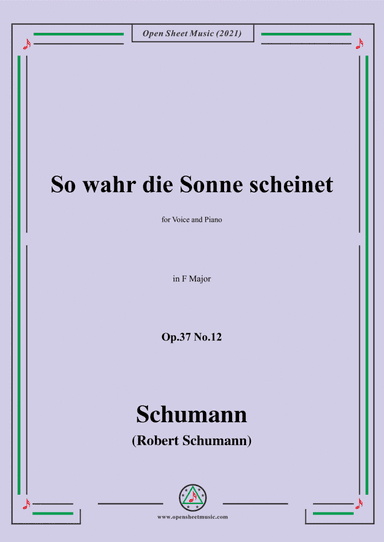 Schumann-So wahr die Sonne scheinet,Op.37 No.12,in F Major,for Voice and Piano (arr. Open Cloud)