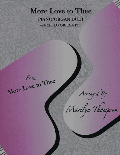 More Love to Thee2--Piano/Organ/Cello.pdf (arr. Marilyn Thompsona)