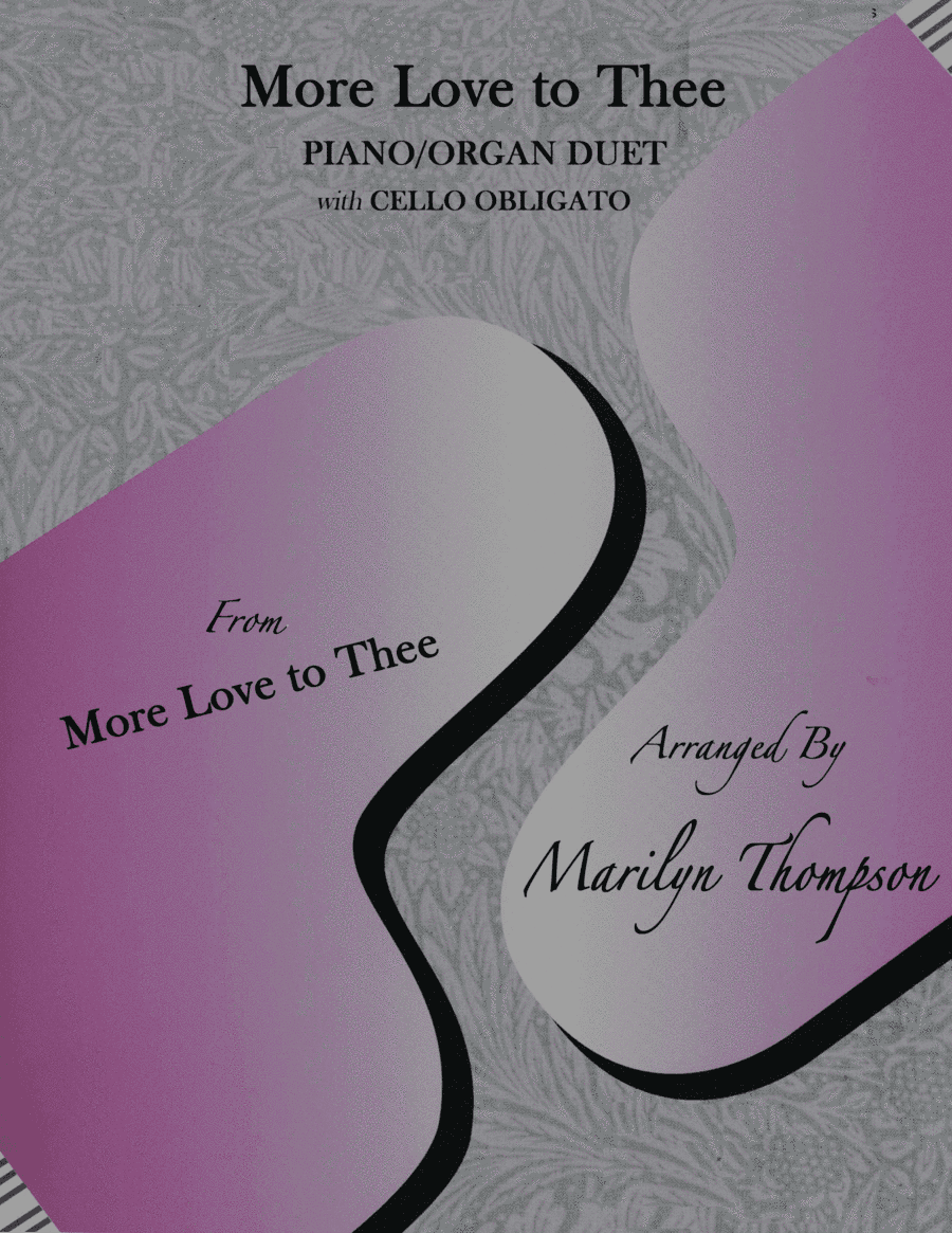 More Love to Thee2--Piano/Organ/Cello.pdf (arr. Marilyn Thompsona)