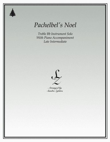 Pachelbel's Noel (treble Bb instrument solo) (arr. Sandra Zylstra)