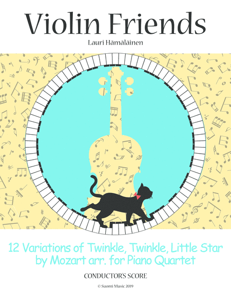 Conductor's Score: 12 Variations of Twinkle, Twinkle, Little Star by Mozart arr. for piano quartet (arr. Lauri Hämäläinen)