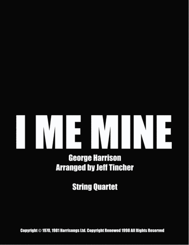 I Me Mine (arr. Jeff Tincher)