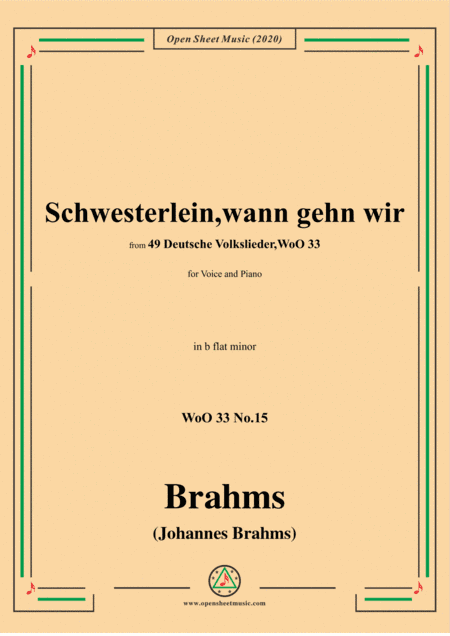 Brahms-Schwesterlein,Schwesterlein,wann gehn wir,WoO 33 No.15,in b flat minor,for Voice&Piano (arr. MSM)