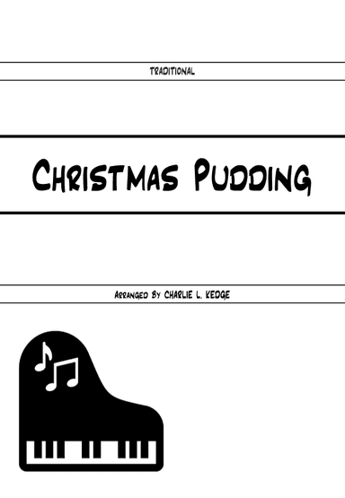 Christmas Pudding (arr. Charlie L. Kedge)