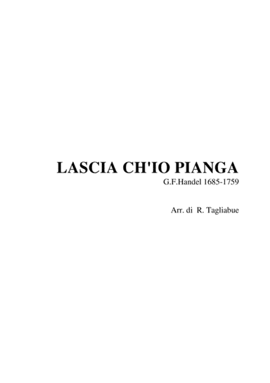 LASCIA CH'IO PIANGA - G.F. Handel - Arr. for SATB Choir (arr. Arr. di R. Tagliabue)