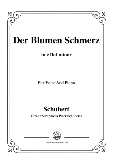 Schubert-Der Blumen Schmerz,Op.173 No.4,in e flat minor,for Voice&Piano (arr. MSM)